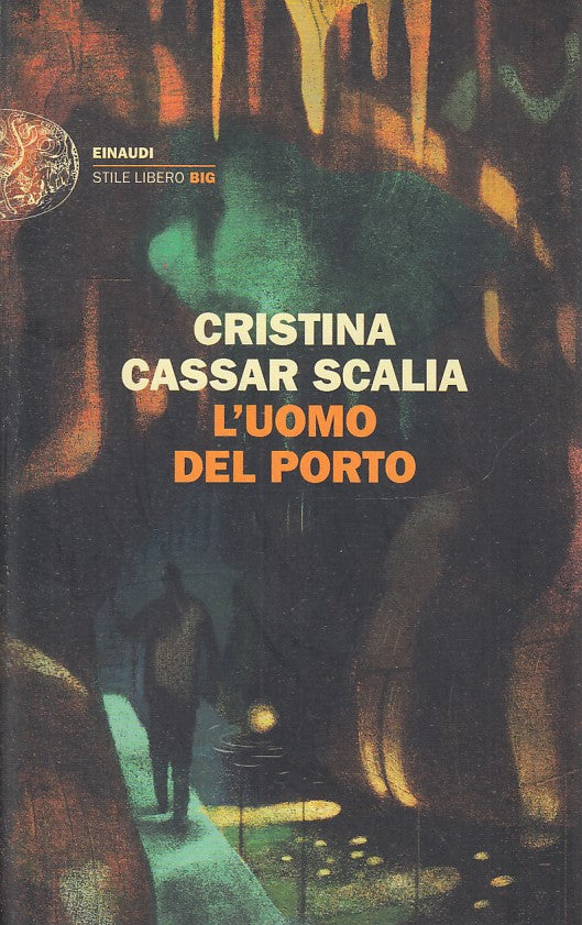 LN- L'UOMO DEL PORTO - CASSAR SCALIA - EINAUDI - STILE LIBERO BIG--- B- XFS