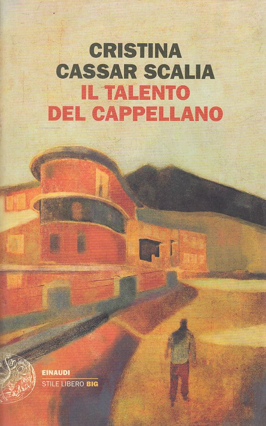 LN- IL TALENTO DEL CAPPELLANO - CASSAR SCALIA- EINAUDI- STILE LIBERO BIG- B- XFS