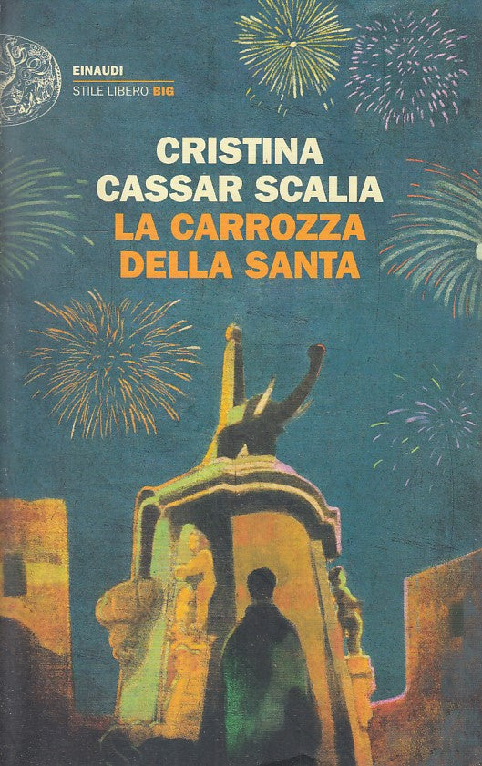 LN- LA CARROZZA DELLA SANTA - CASSAR SCALIA- EINAUDI- STILE LIBERO BIG--- B- XFS