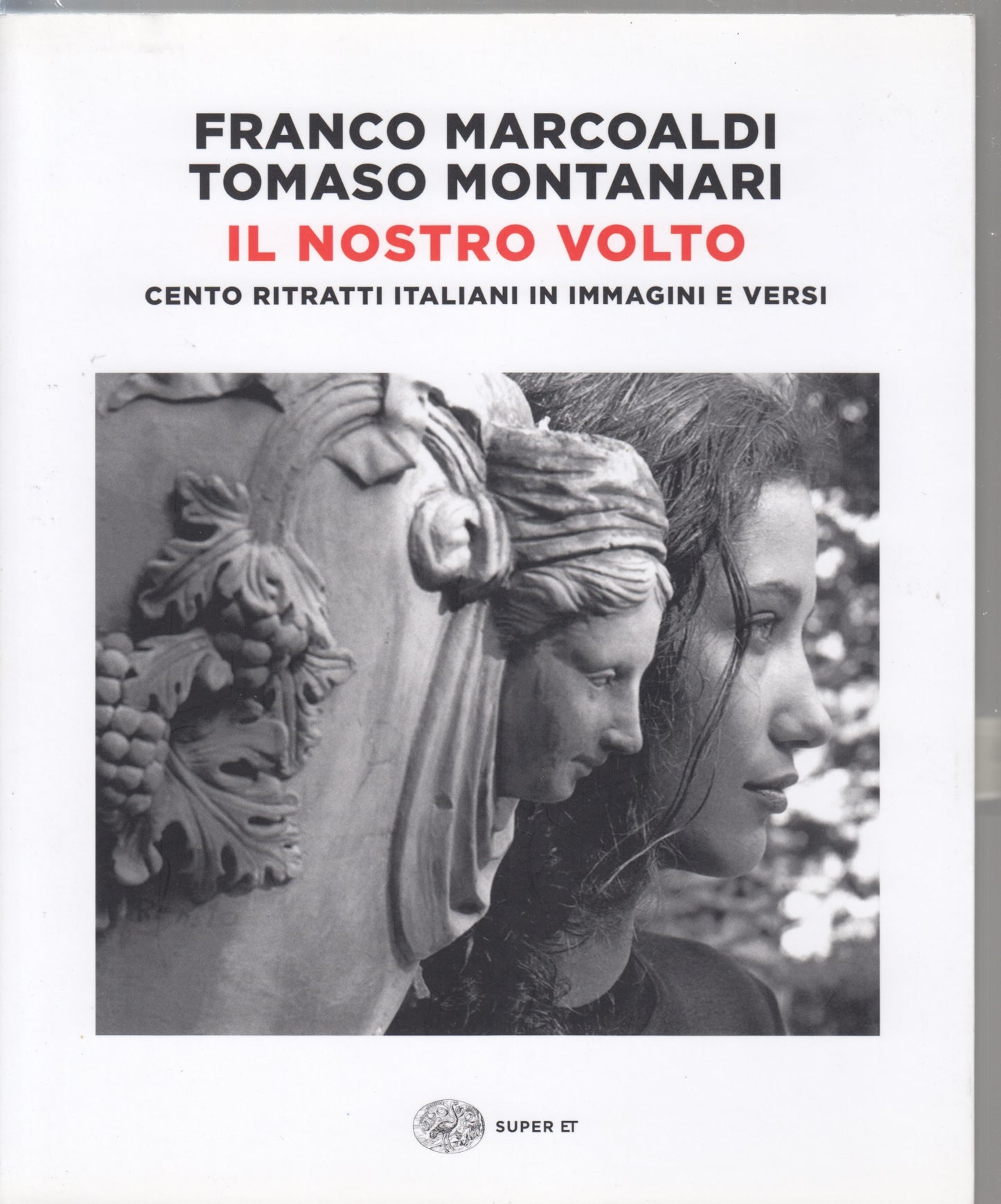Il nostro volto- Franco Marcoaldi Tomaso Montanari- Einaudi super ET- 1a ed.-XFS