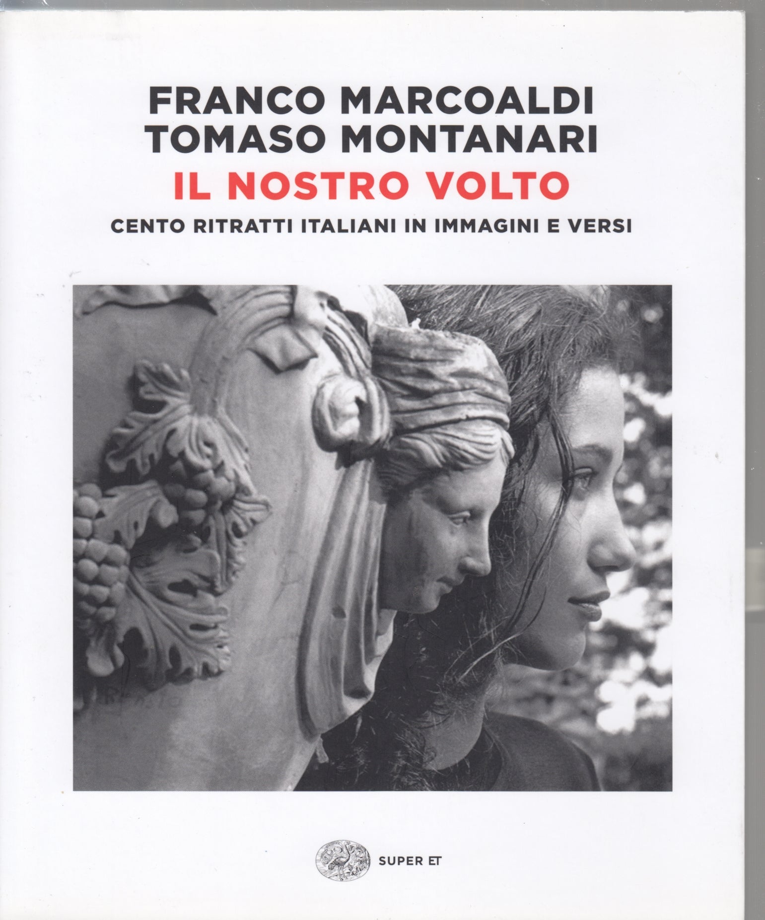 Il nostro volto- Franco Marcoaldi Tomaso Montanari- Einaudi super ET- 1a ed.-XFS