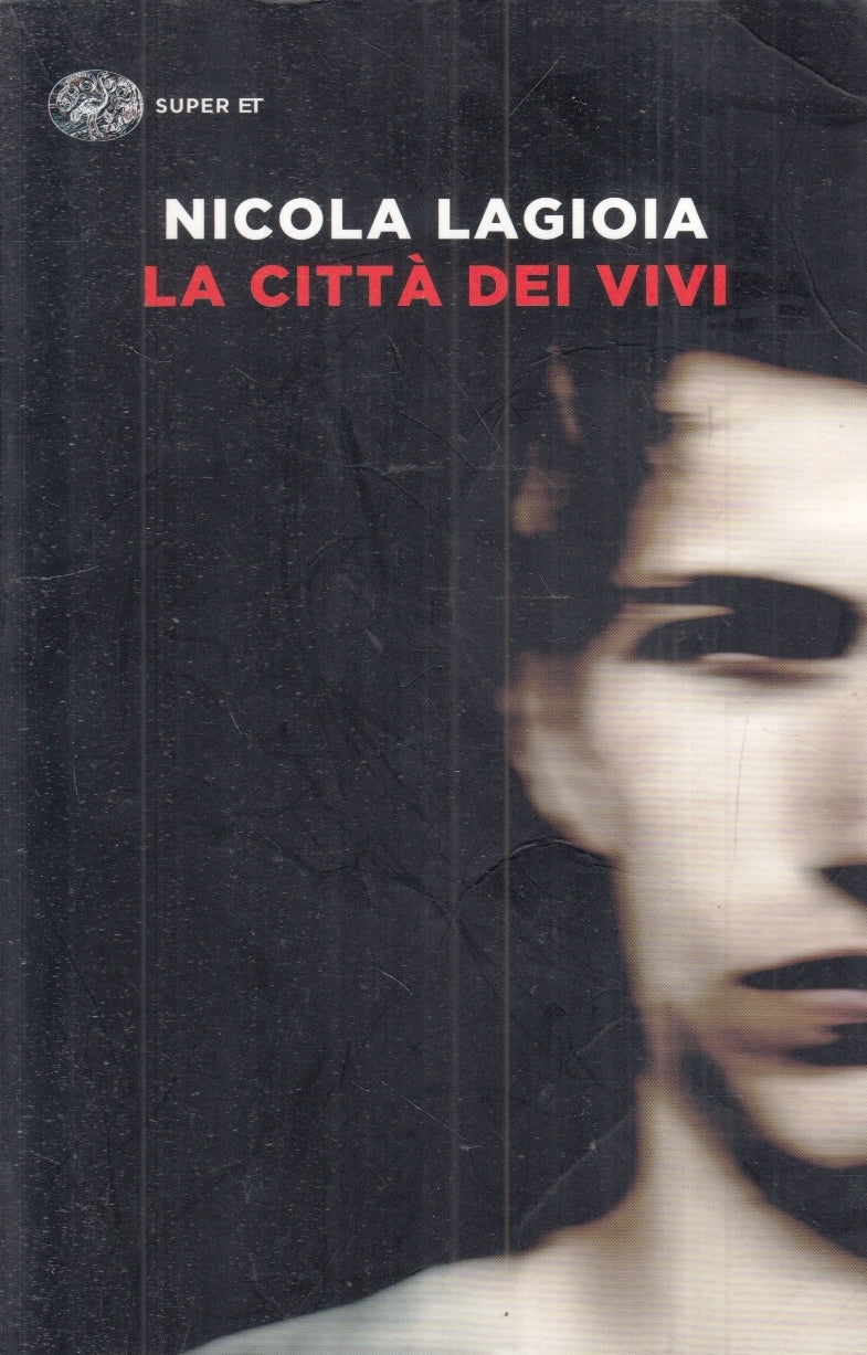 LN- LA CITTA' DEI VIVI - NICOLA LAGIOIA - EINAUDI - SUPER ET --- B - XFS