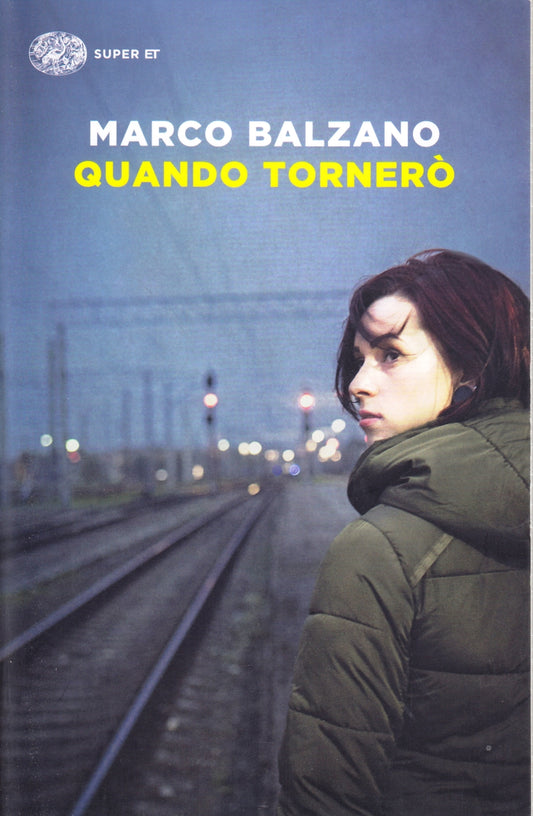 Quando tornero' - Marco Balzano - Einaudi Super ET - 1a ed. - XFS
