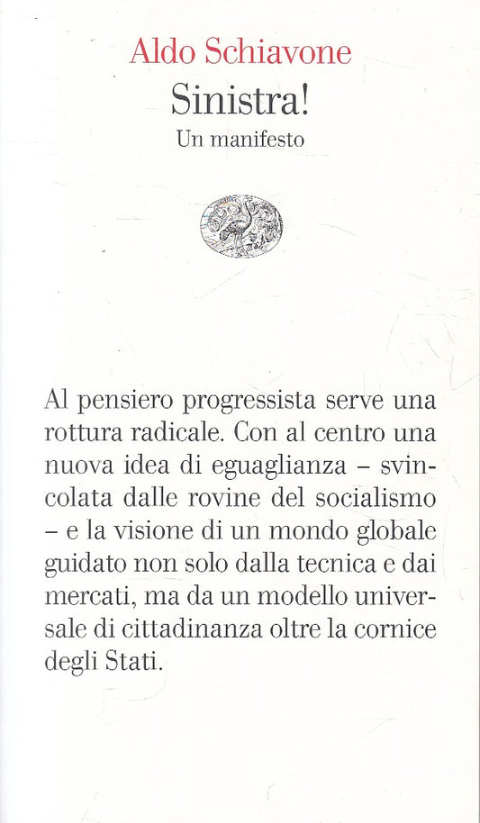 LS- SINISTRA! UN MANIFESTO - ALDO SCHIAVONE - EINAUDI - VELE -- 2023 - B - XFS