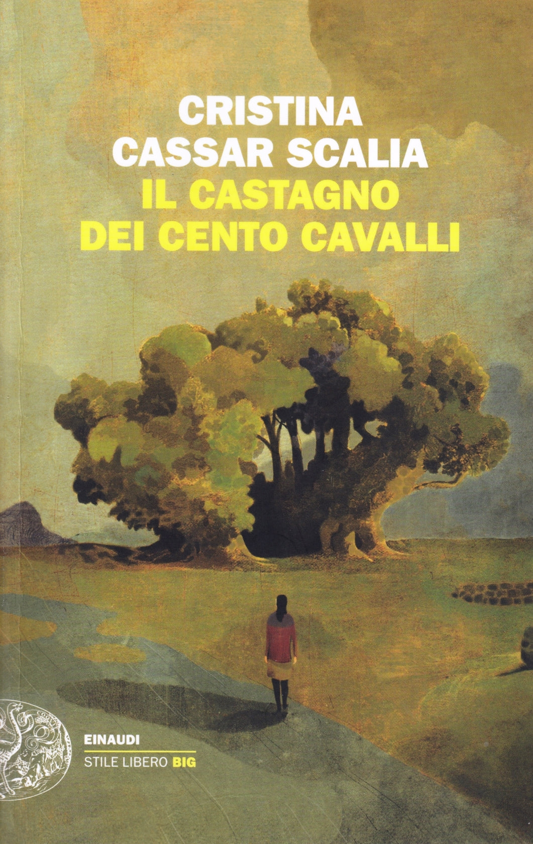 Il castagno dei cento cavalli- Cristina Cassar Scalia- Einaudi SL Big- 1a ed.- XFS