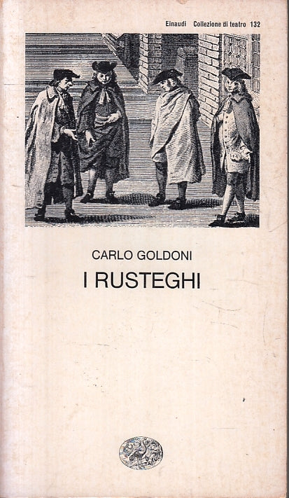 LN- I RUSTEGHI - CARLO GOLDONI - EINAUDI - COLLEZIONE DI TEATRO --- B - XFS