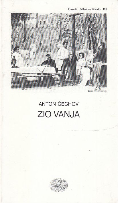 LN- ZIO VANJA - ANTON CHECOV - EINAUDI - COLLEZIONE TEATRO 138 --- B- XFS
