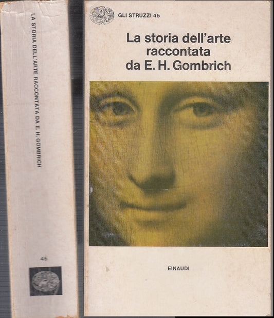 LT- LA STORIA DELL'ARTE RACCONTATA DA E. H. GOMBRICH-- EINAUDI--- 1979- B- XFS60