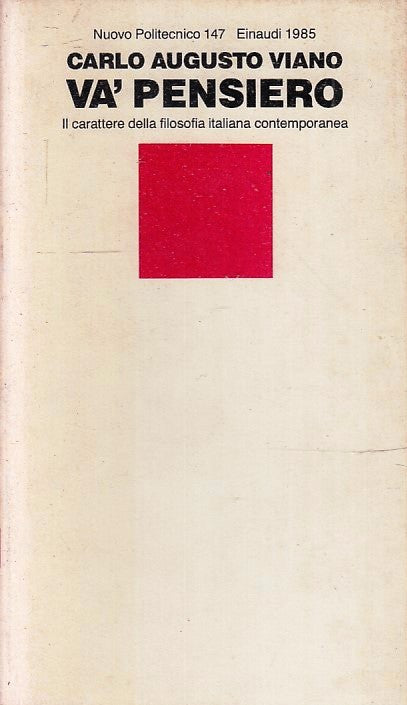 LS- VA' PENSIERO- CARLO AUGUSTO VIANO- EINAUDI- NUOVO POLITECNICO-- 1985- B- XFS