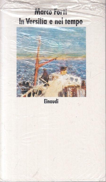 LN- IN VERSILIA E NEL TEMPO - MARCO FORTI - EINAUDI --- 1992 - B - ZFS110