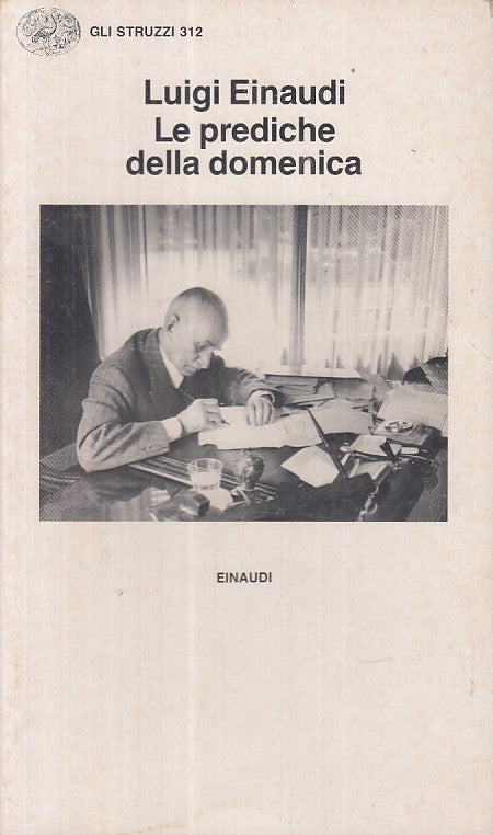 LN- LE PREDICHE DELLA DOMENICA - LUIGI EINAUDI -- STRUZZI- 1a - 1987 - B- ZDS315