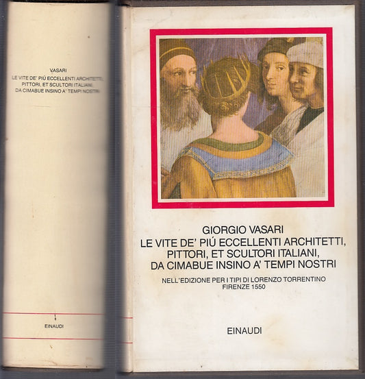 LS- LE VITE DE' PIU' ECCELLENTI ARCHITETTI - VASARI - EINAUDI--- 1986- CS- XFS50