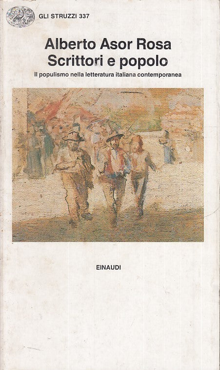 LS- SCRITTORI E POPOLO - ALBERTO ASOR ROSA - EINAUDI- GLI STRUZZI-- 1998- B- XFS