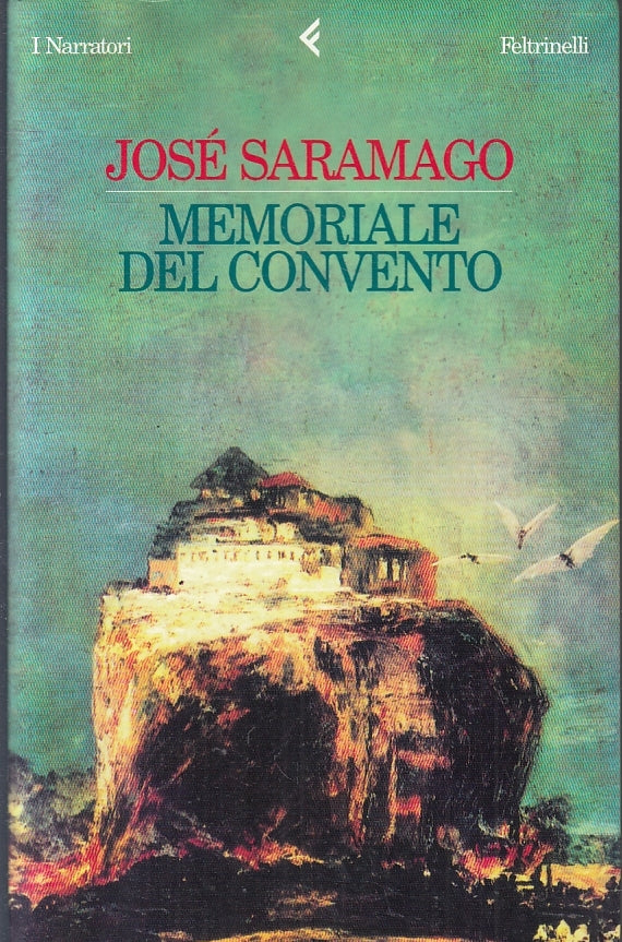 LN2- MEMORIALE DEL CONVENTO - JOSE' SARAMAGO - FELTRINELLI I NARRATORI - B - XFS