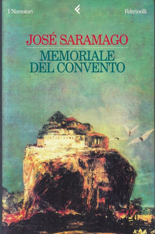 LN2- MEMORIALE DEL CONVENTO - JOSE' SARAMAGO - FELTRINELLI I NARRATORI - B - XFS