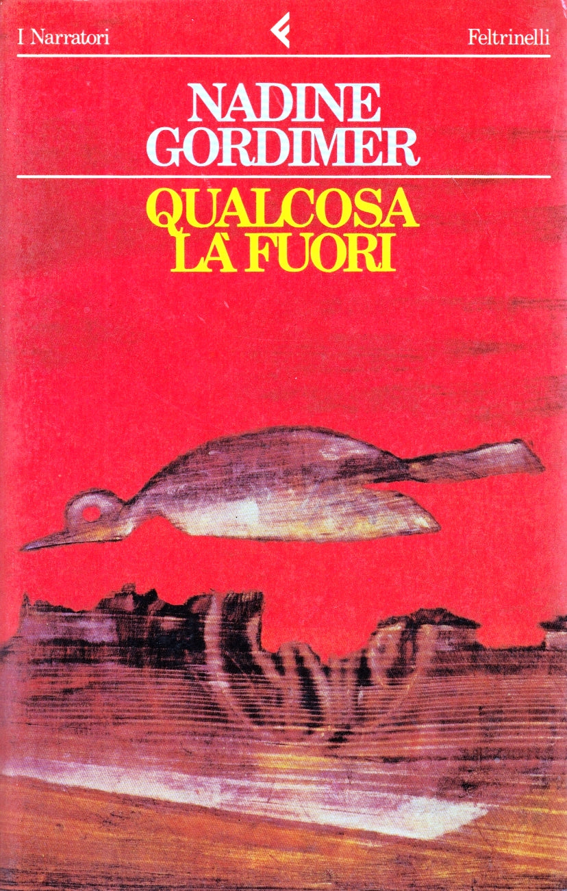 Qualcosa la' fuori - Nadine Gordimer - Feltrinelli I Narratori - 1a ed. - XFS
