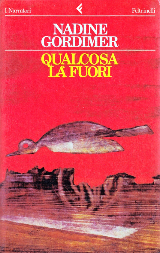 Qualcosa la' fuori - Nadine Gordimer - Feltrinelli I Narratori - 1a ed. - XFS