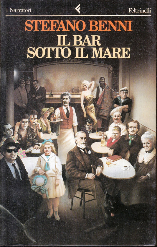 LN2- IL BAR SOTTO IL MARE- STEFANO BENNI - FELTRINELLI - I NARRATORI- B- XFS