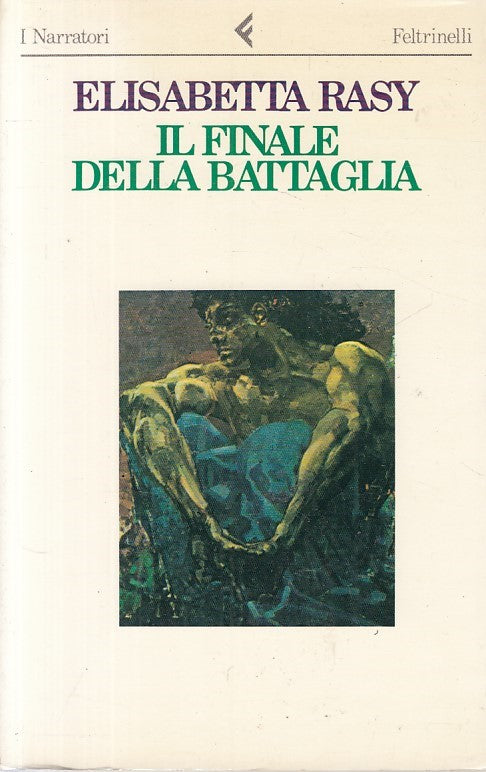 LN- IL FINALE DELLA BATTAGLIA - RASY - FELTRINELLI -- 1a ED. - 1988 - B - ZFS207