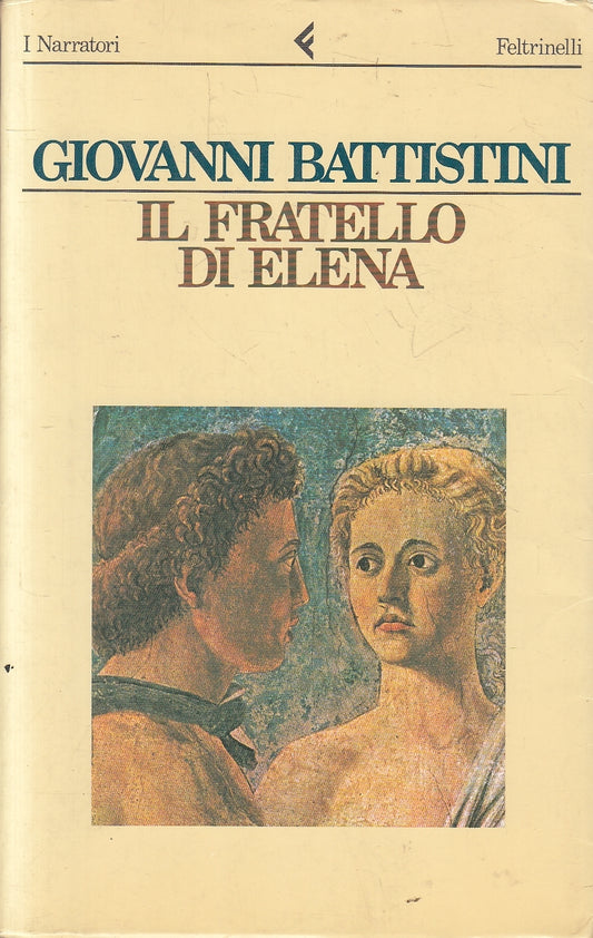 LN2- IL FRATELLO DI ELENA - BATTISTINI - FELTRINELLI NARRATORI - B - XFS