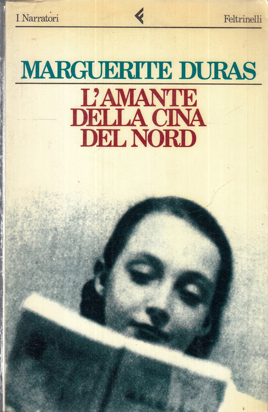 LN2- L'AMANTE DELLA CINA DEL NORD- MARGUERITE DURAS- FELTRINELLI NARRATORI-B-XFS