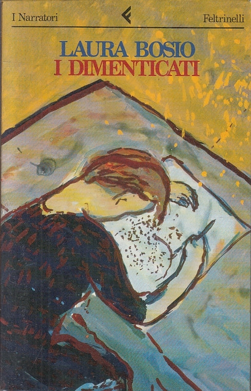 LN2- I DIMENTICATI - LAURA BOSIO - FELTRINELLI - B - XFS