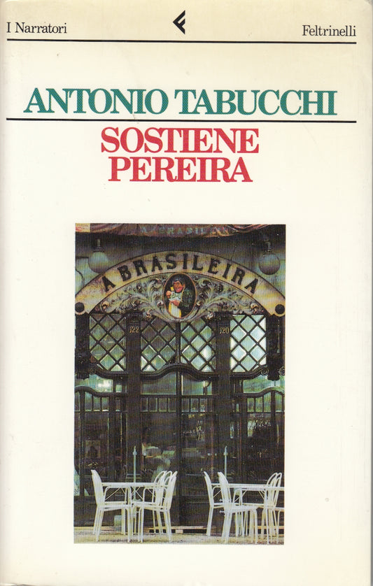Sostiene Pereira - Antonio Tabucchi - Feltrinelli I Narratori - XFS