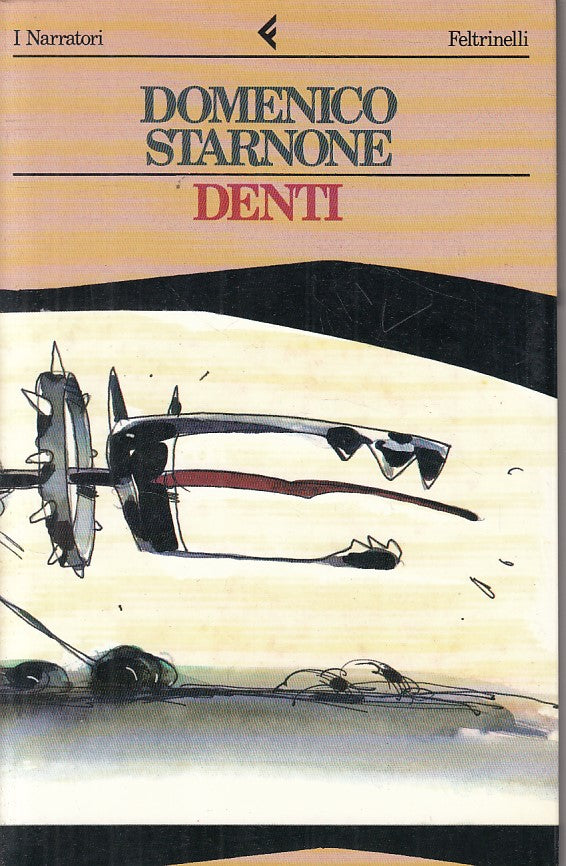 LN- DENTI - DOMENICO STRANONE - FELTRINELLI -- 1a ED. - 1994 - B - ZFS643