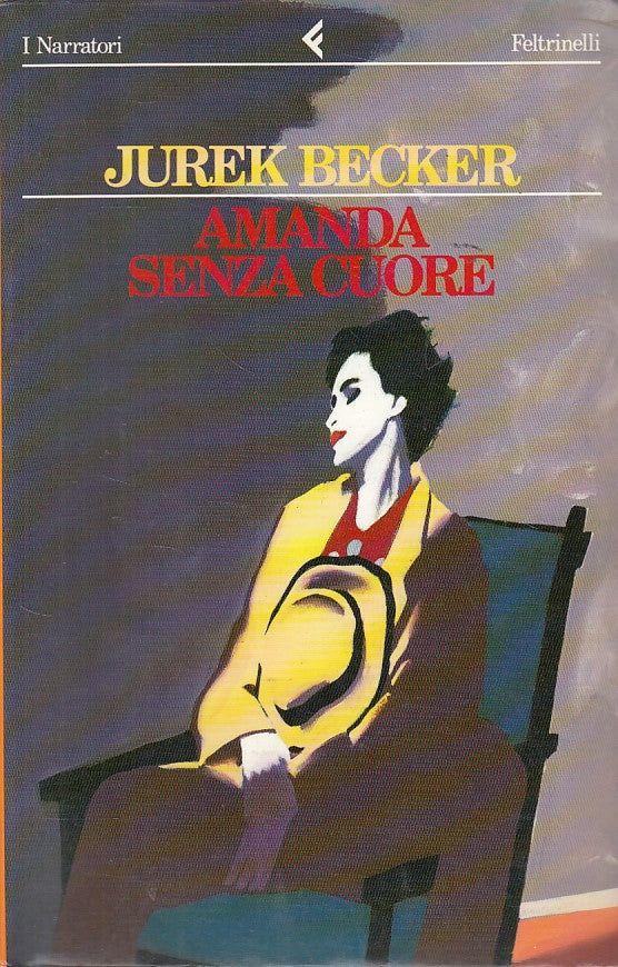 LN- AMANDA SENZA CUORE - BECKER - FELTRINELLI -- 1a ED. - 1994 - B - ZDS296