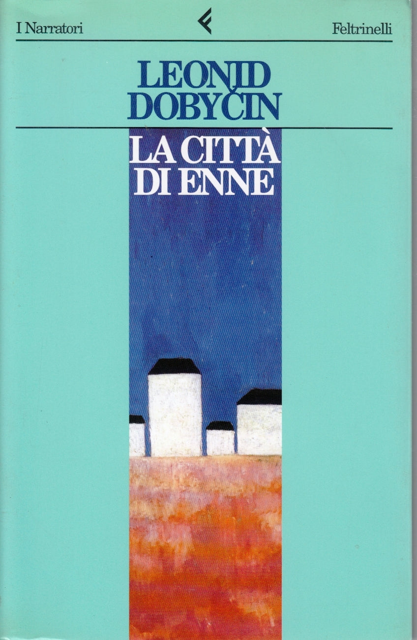La citta' di Enne - Leonid Dobycin - Feltrinelli I Narratori - 1a ed. - XFS