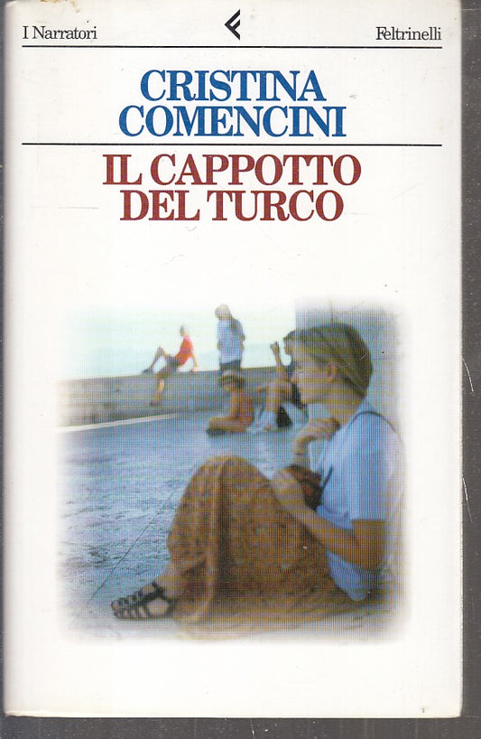 LN2- IL CAPPUCCIO TURCO - CRISTINA COMENCINI - FELTRINELLI I NARRATORI - B - XFS