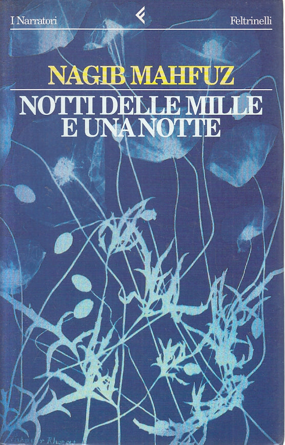 LN2- NOTTI DELLE MILLE E UNA NOTTE - MAHFUZ - FELTRINELLI - B - JXS132
