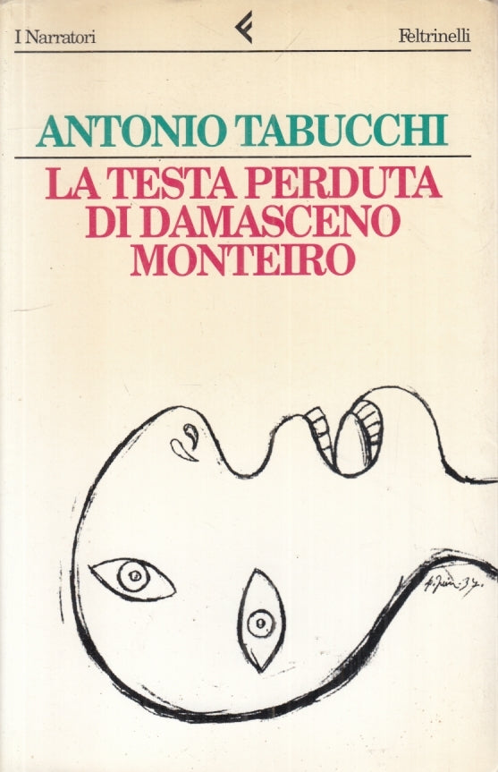LN2- LA TESTA PERDUTA DI DAMASCENO MONTEIRO- TABUCCHI- FELTRINELLI NARRATORI-XFS