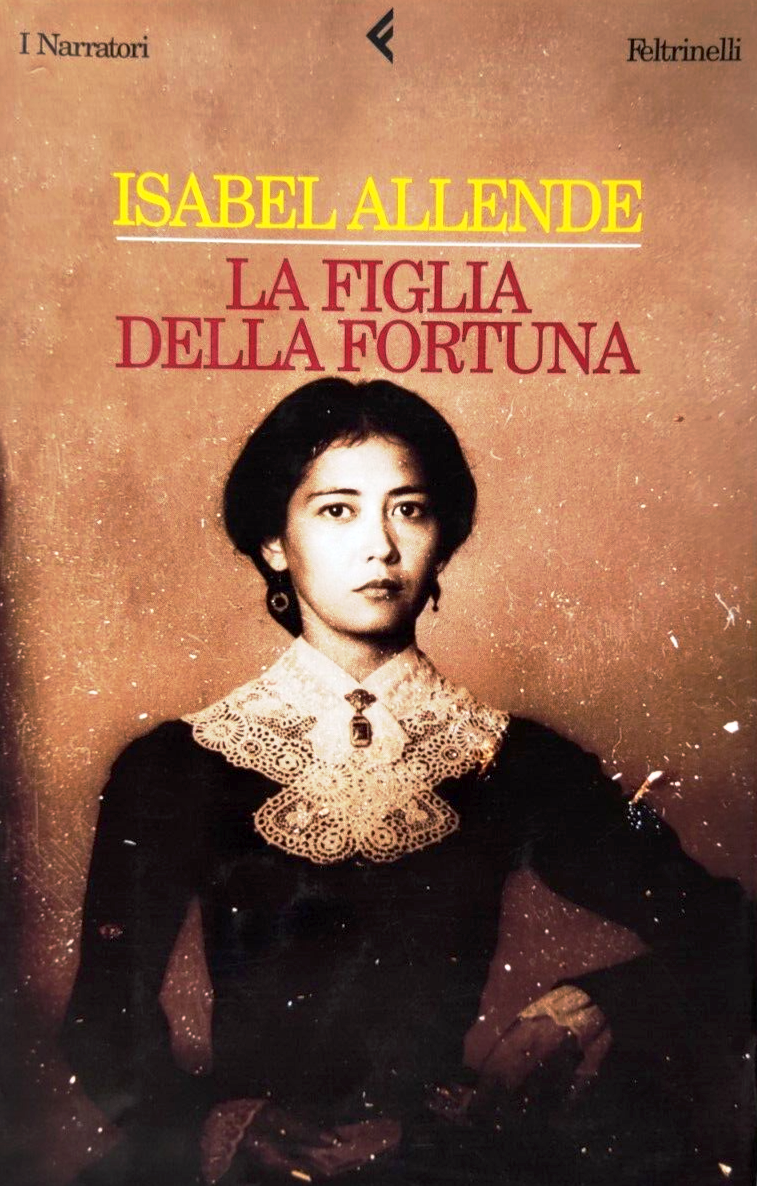 LN2- LA FIGLIA DELLA FORTUNA - ISABEL ALLENDE - FELTRINELLI I NARRATORI - B- XFS