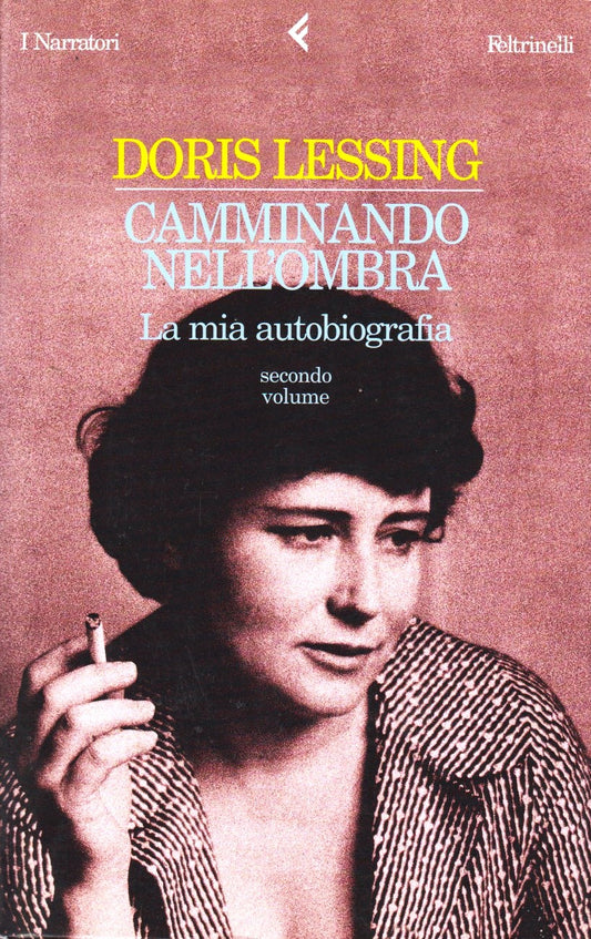 Sotto la pelle Camminando nell'ombra Autobiografia 1/2- Lessing- Feltrinelli- XFS