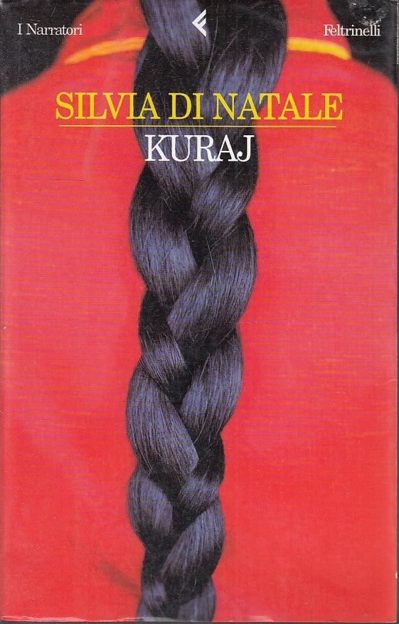 KURAJ - SILVIA DI NATALE - FELTRINELLI - I NARRATORI - 1a ED. - 2000- B- XFS