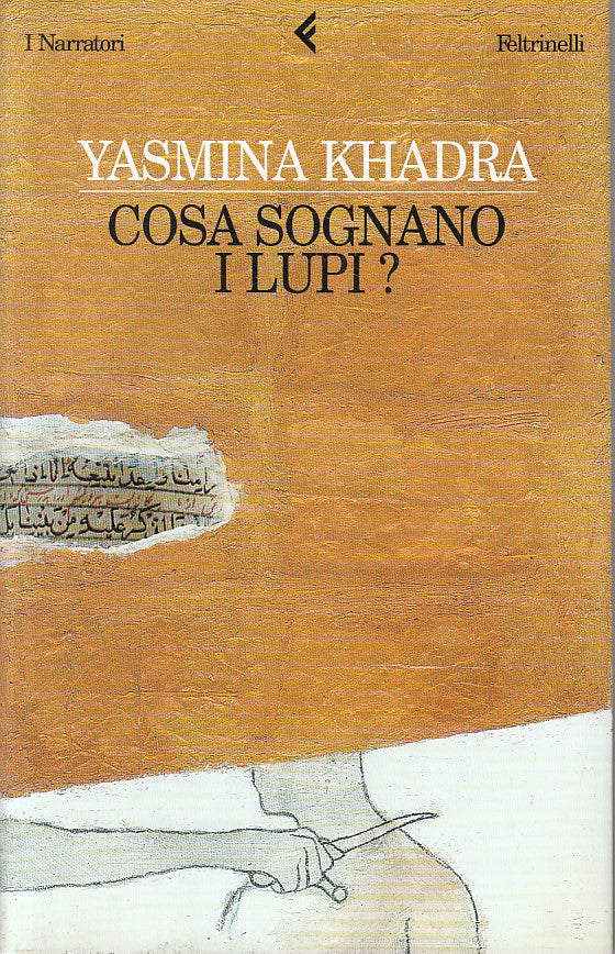 LN- COSA SOGNANO I LUPI? - KHADRA - FELTRINELLI -- 1a ED. - 2001 - B - ZFS6