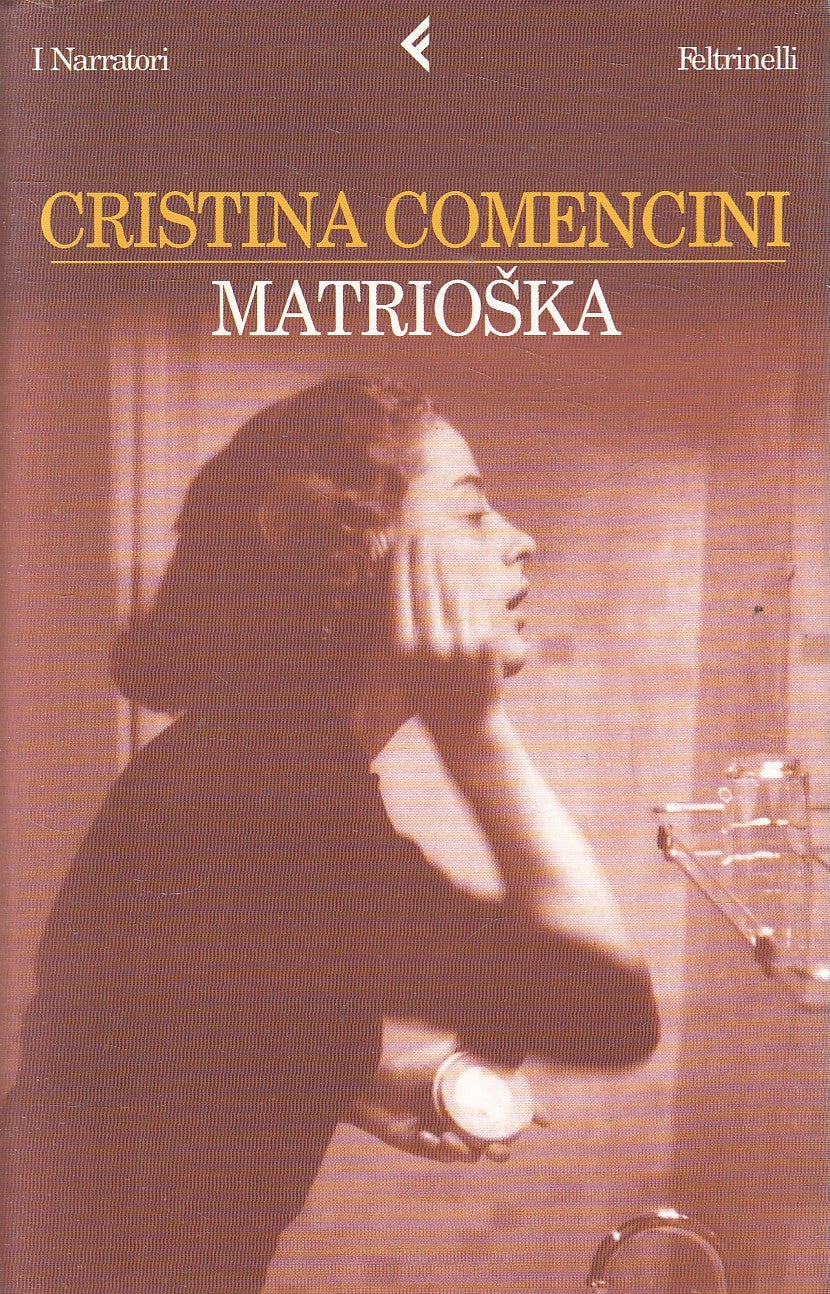 LN- MATRIOSKA - CRISTINA COMENCINI - FELTRINELLI - NARRATORI --- B - XFS