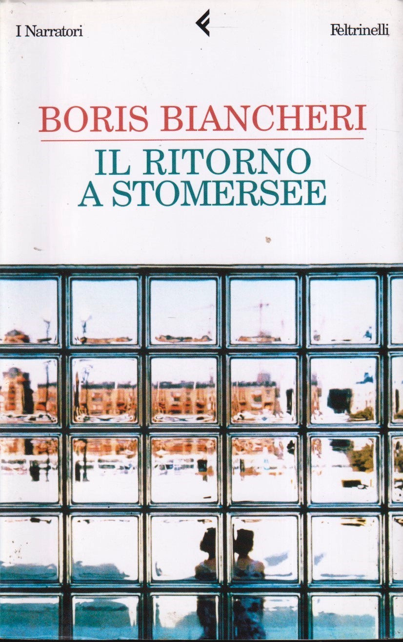 Il ritorno di Stomersee - Boris Banchieri - Feltrinelli Narratori - XFS