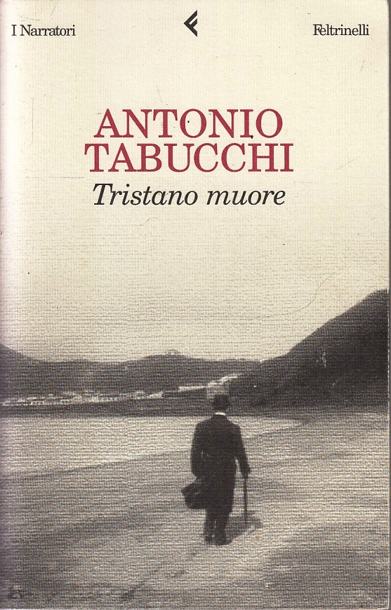LS- TRISTANO MUORE - ANTONIO TABUCCHI - FELTRINELI I NARRATORI - B - XFS