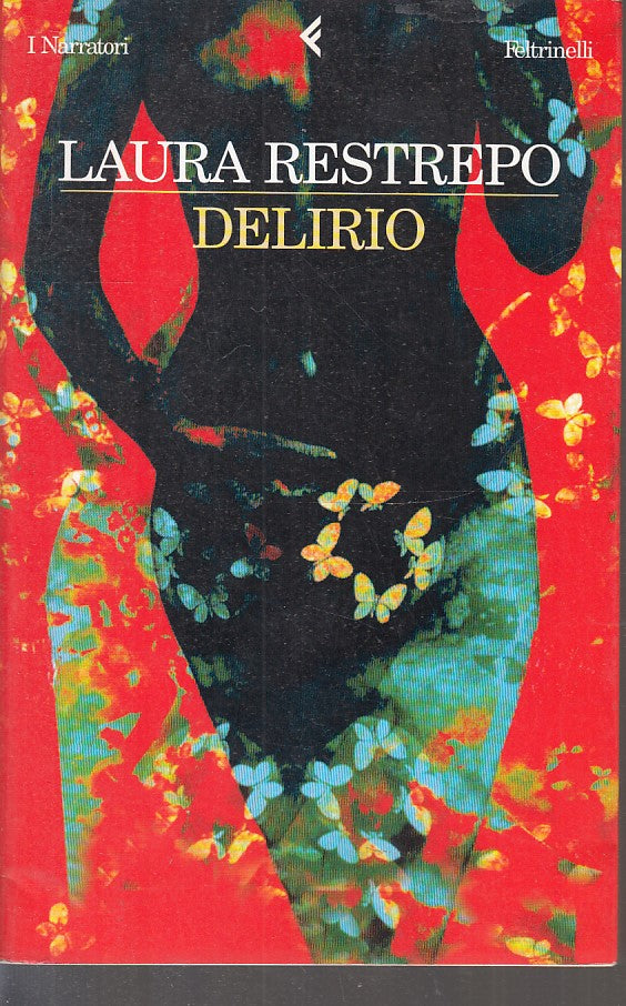 LN- DELIRIO - LAURA RESTREPO - FELTRINELLI - I NARRATORI --- B - XFS