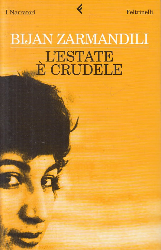 L'ESTATE E' CRUDELE - ZARMANDILI - FELTRINELLI -- 1a ED. - 2007 - B - ZFS6