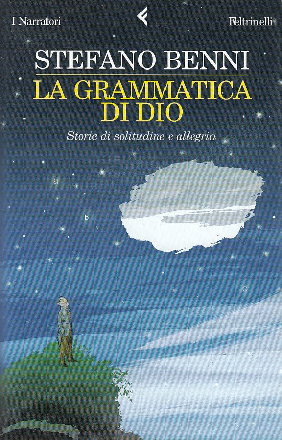 LN- LA GRAMMATICA DI DIO - BENNI - FELTRINELLI -- 1a ED. - 2007 - B - XFS