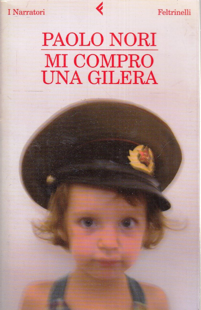 LN- MI COMPRO UNA GILERA- PAOLO NORI- FELTRINELLI- NARRATORI- 1a ED.- 2008-B-XFS