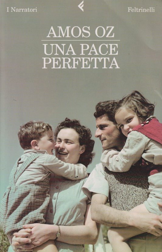 Una pace perfetta - Amos Oz - Feltrinelli Narratori - 1a ed. 2009 - XFS