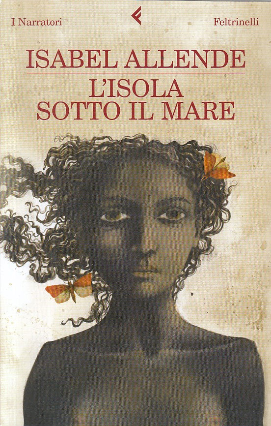 LN- L'ISOLA SOTTO IL MARE - ISABEL ALLENDE - FELTRINELLI --- 2009 - B - ZFS252