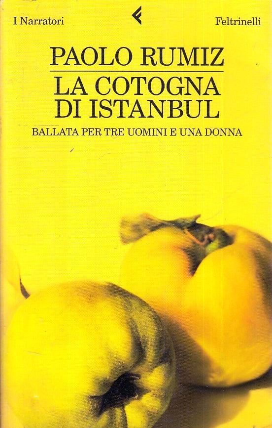 LN- LA COTOGNA DI ISTANBUL - PAOLO RUMIZ - FELTRINELLI -- 1a ED. - 2010 - B- XFS