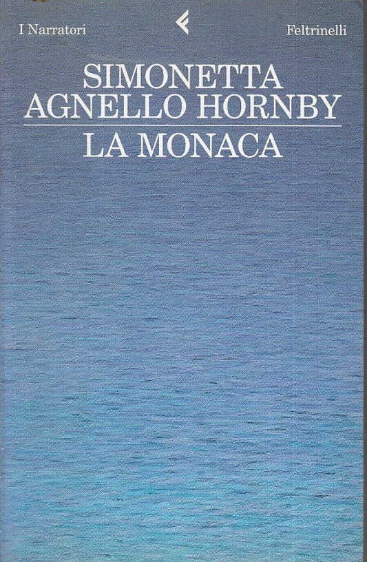 LN2- LA MONACA - SIMONETTA AGNELLO HORNBY - FELTRINELLI I NARRATORI - B - XFS