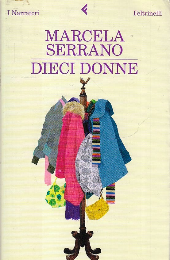 LN- DIECI DONNE - MARCELA SERRANO - FELTRINELLI - I NARRATORI --- B - XFS