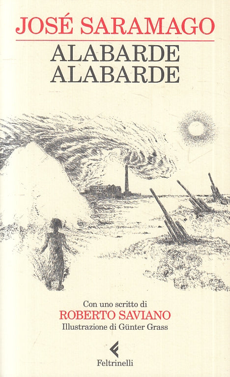 LN- ALABARDE ALABARDE - JOSE' SARAMAGO- FELTRINELLI- NARRATORI-- 2014- B- YFS383